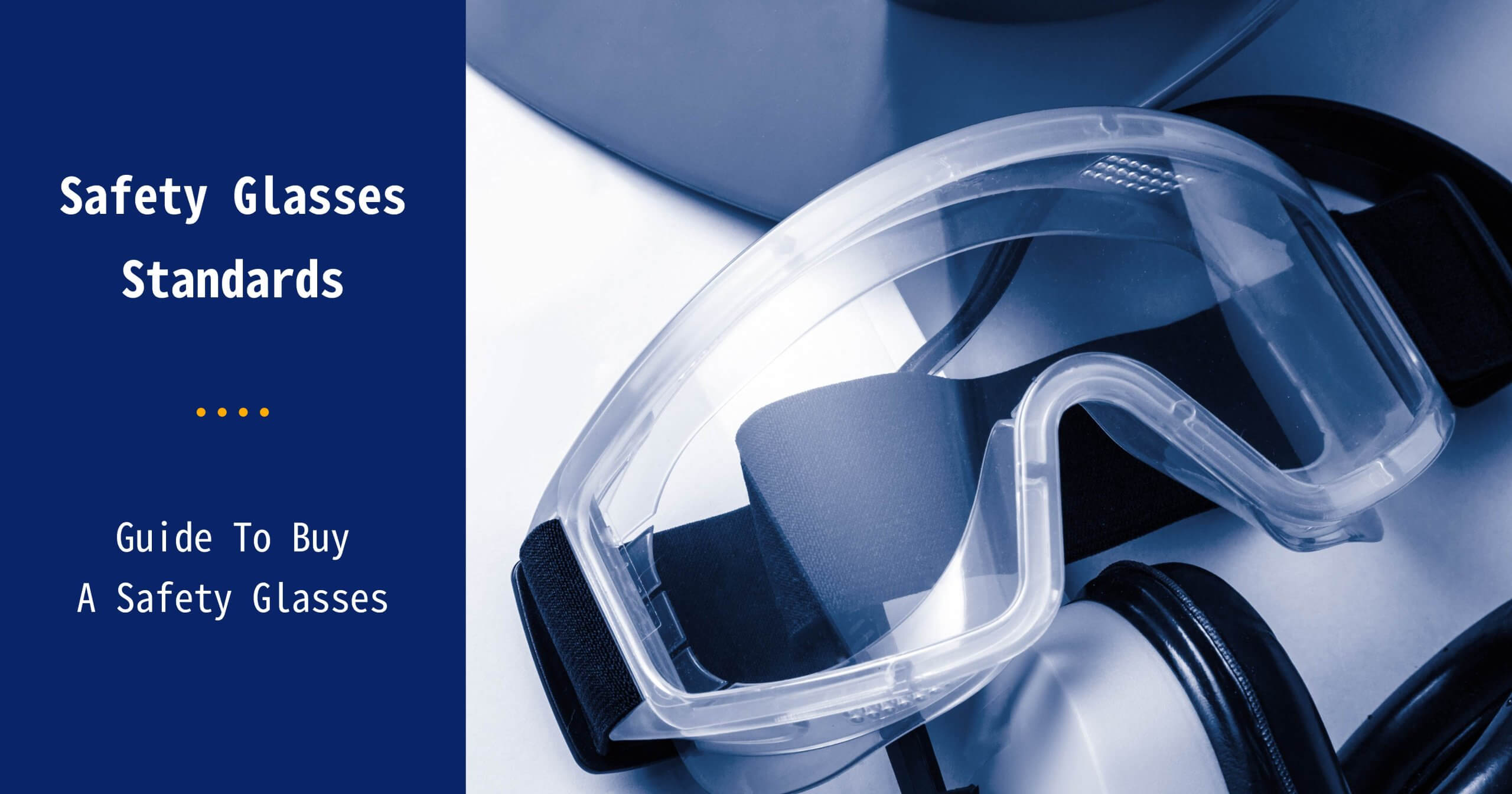 Safety Glasses Standards: Guide To Buy A Safety Glasses