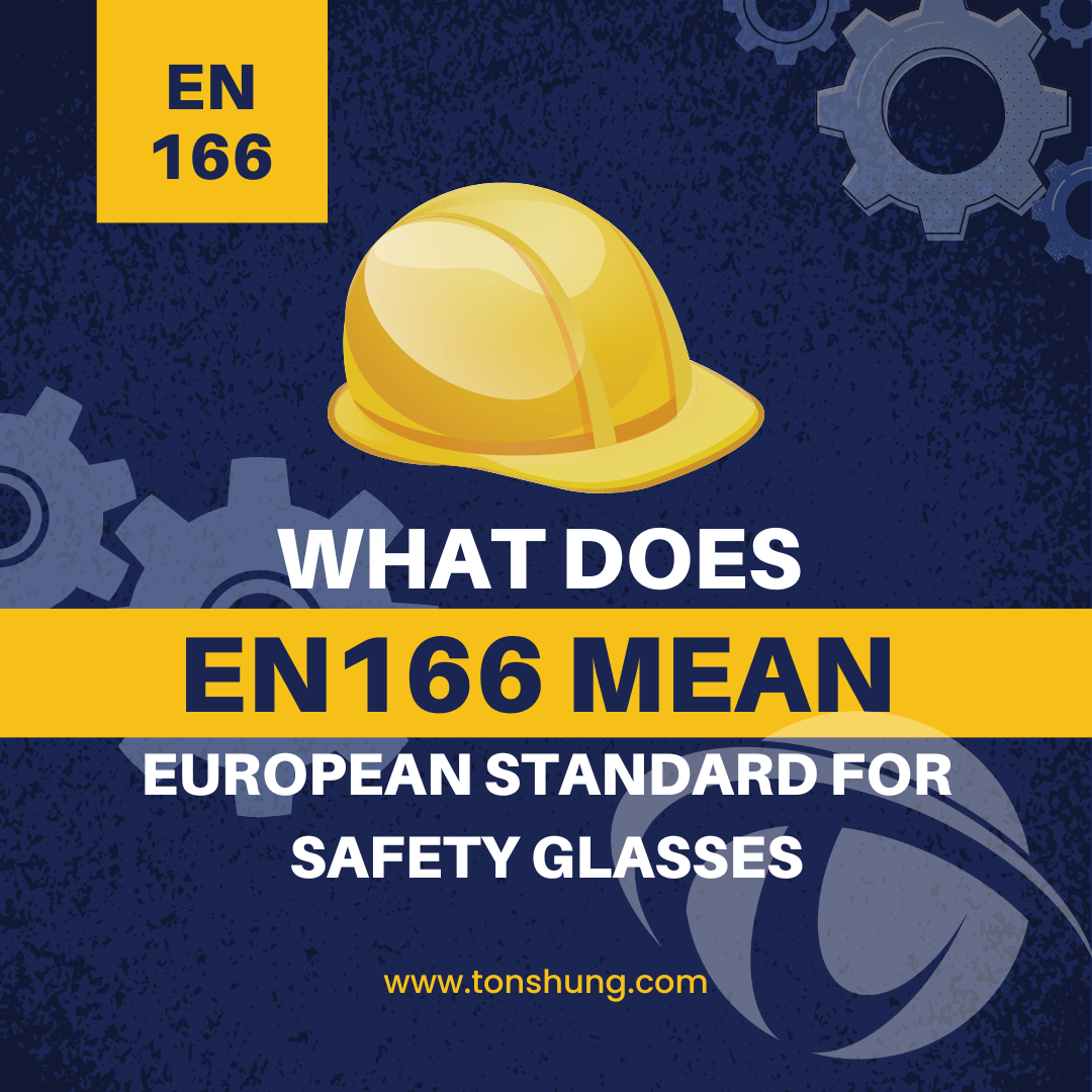 What Does EN166 Mean European Standard for Safety Glasses